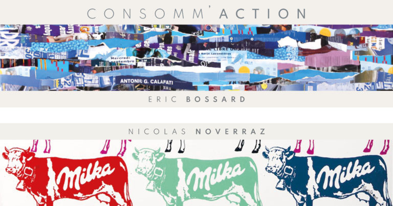 Consomm'action. Eric Bossard. Nicolas Noverraz
